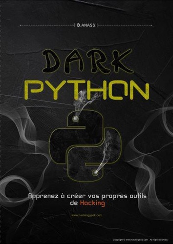  Hacking House - Dark Python : Apprenez à créer vos outils de hacking..