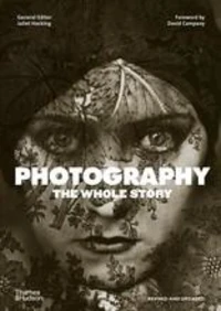 Photography : The Whole Story