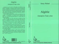ALGERIE. Autopsie d'une crise