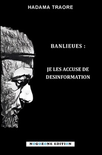 Hadama Traoré - Banlieues: Je les accuse de desinformation.