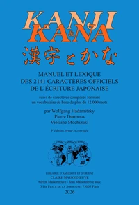 KANJI ET KANA  Manuel et lexique des 2141 caractères officiels de l'écriture japonaise (9e ed)