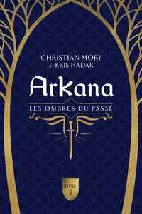 Arkana - Les ombres du passé Tome 2
