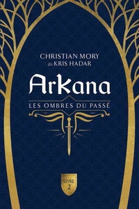Arkana - Les ombres du passé Tome 2
