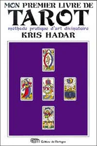Mon Premier Livre De Tarot. Methode Pratique D'Art Divinatoire