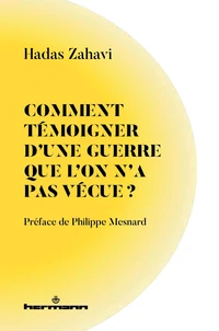 Comment témoigner d'une guerre que l'on n'a pas vécue ?