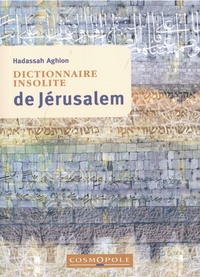 Hadassah Aghion - Dictionnaire insolite de Jérusalem.
