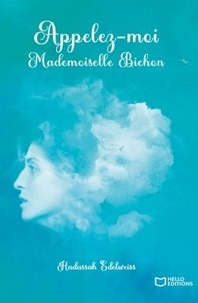 Hadassah Edelweiss - Appelez-moi Mademoiselle Bichon.