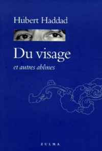 Du Visage. Et Autres Abimes