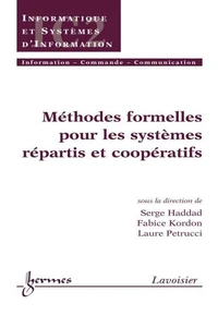Méthodes formelles pour les systèmes répartis et coopératifs