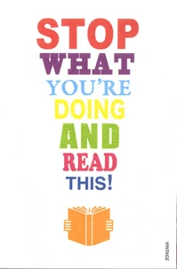 Stop What You're Doing and Read This !