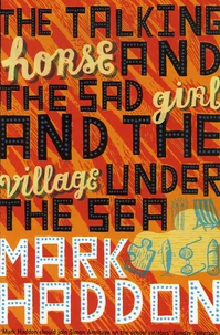 The Talking Horse and the Sad Girl and the Village Under the Sea