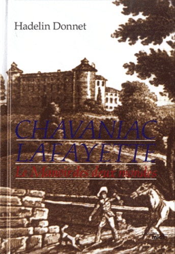 Hadelin Donnet - Chavaniac Lafayette - Le Manoir des deux mondes.