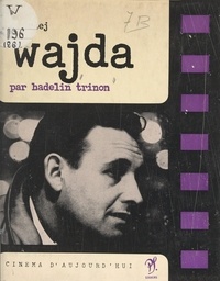 Hadelin Trinon et Andrzej Wajda - Andrzej Wajda.