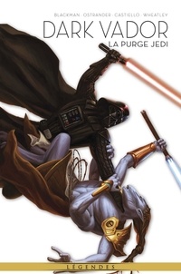 Haden Blackman et John Ostrander - Dark Vador Tome 2 : La Purge Jedi.