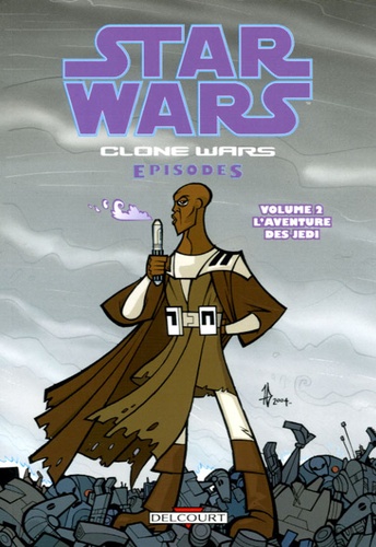 Haden Blackman et  Les frères Fillbach - Star Wars The Clone Wars Tome 2 : L'aventure des Jedi.
