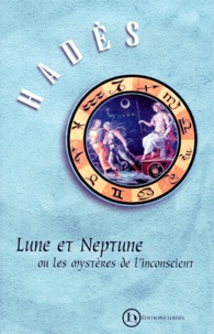  Hadès - Lune Et Neptune Ou Les Mysteres De L'Inconscient.