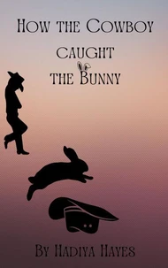 How the Cowboy Caught the Bunny