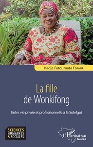 Hadja Fatoumata Fofana - La fille de Wonkifong - Entre vie privée et professionnelle à la Sotelgui.