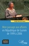 Hadja Mariama Aribot - Mon passage aux affaires en République de Guinée de 1999 à 2006.