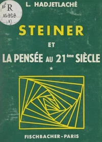Steiner et la pensée au 21e siècle (1). La méthode