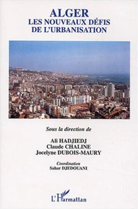 Alger, les nouveaux défis de l'urbanisation