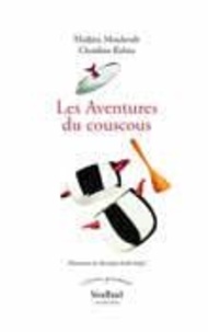 Hadjira Mouhoub et Claudine Rabaa - Les aventures du couscous.