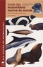 Hadoram Shirihai - Guide des mammifères marins du monde - Toutes les espèces décrites et illustrées.