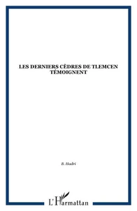 Les derniers cèdres de Tlemcen témoignent