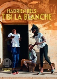 Ebooks à télécharger gratuitement pour les Pays-Bas Tibi la Blanche par Hadrien Bels (French Edition) 