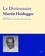 Le Dictionnaire Martin Heidegger. Vocabulaire polyphonique de sa pensée