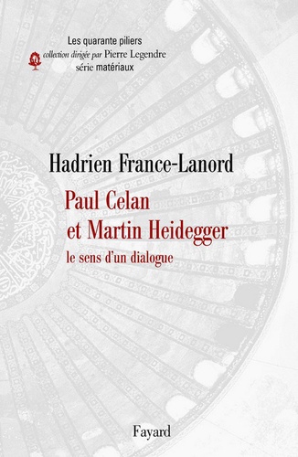 Paul Celan et Martin Heidegger. Le sens d'un dialogue