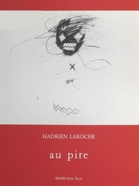 Hadrien Laroche et Patrick Beurard - Au pire.