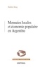 Hadrien Saiag - Monnaies locales et économie populaire en Argentine.