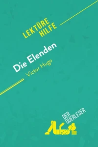 Die Elenden von Victor Hugo (Lektürehilfe)