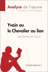Hadrien Seret - Yvain ou le chevalier au lion de Chrétien de Troyes - Fiche de lecture.