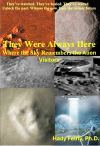 They Were Always Here Where the Sky Remembers the Alien Visitors