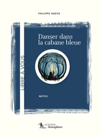 Danser dans la cabane bleue