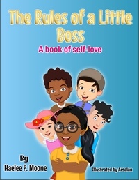  Haelee Moone - The Rules of a Little Boss: A Book of Self-love - Big Boss Series.