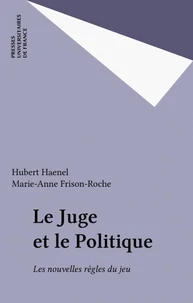 LE JUGE ET LE POLITIQUE. Les nouvelles règles du jeu