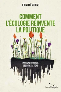 Comment l'écologie réinvente la politique