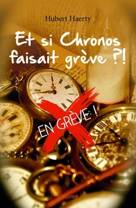 Et si Chronos faisait grève ?!