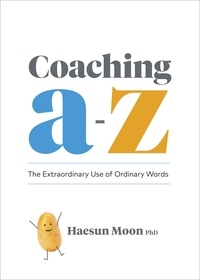 Haesun Moon - Coaching A to Z: The Extraordinary Use of Ordinary Words.