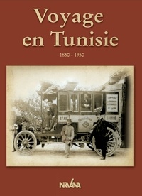 Hafedh Boujmil - Voyage en Tunisie 1850-1950.