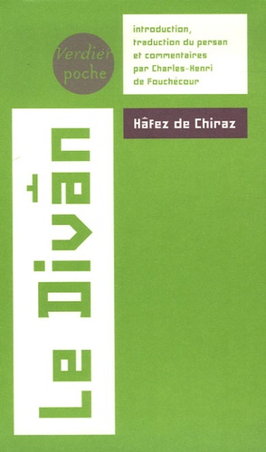  Hafez de Chiraz - Le Divân - Oeuvre lyrique d'un spirituel en Perse au XIVe siècle.