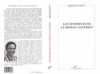 Hafid Gafaïti - Les femmes dans le roman algérien : histoire, discours et texte.