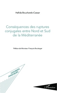 Hafida Bouchareb-Cassar - Conséquences des ruptures conjugales entre Nord et Sud de la Méditerranée.