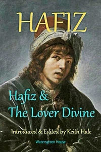 Hafiz &amp; the Lover Divine