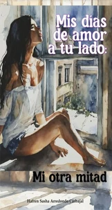 Mis días de amor a tu lado: Mi otra mitad
