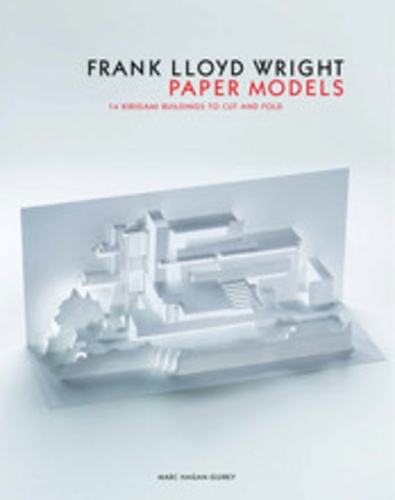  HAGAN-GUIREY MARC - Frank Lloyd Wright - Paper models.