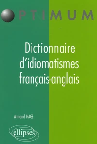 Dictionnaire d'idiomatismes français-anglais